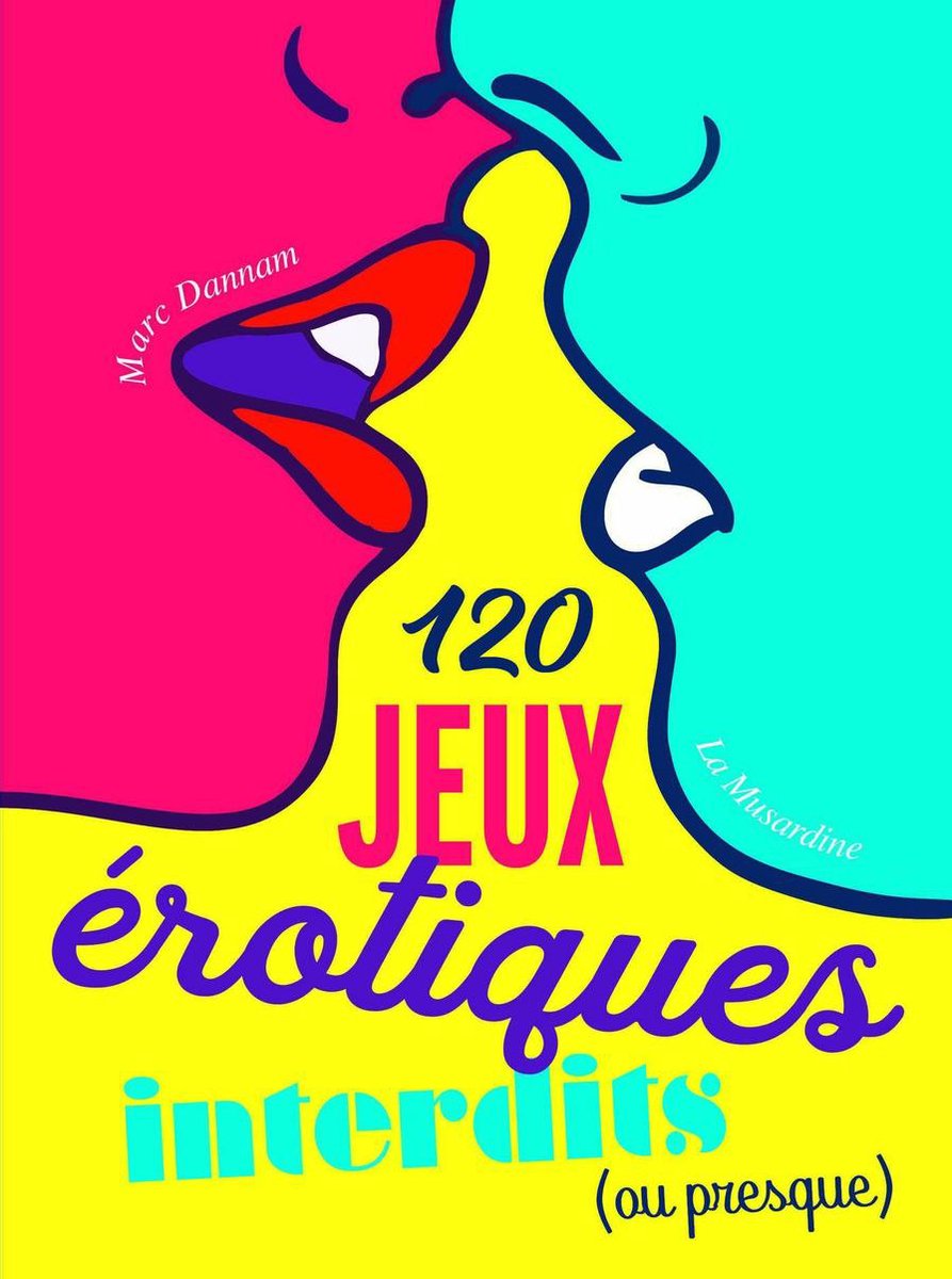 120 giochi erotici vietati (o presque)