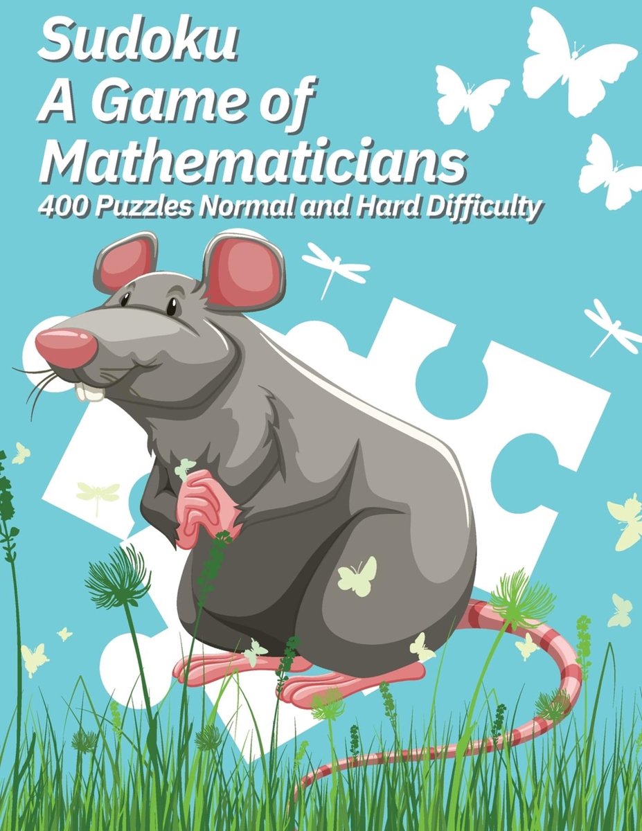 Sudoku a game of mathematicians 400 puzzles normal and hard difficulty