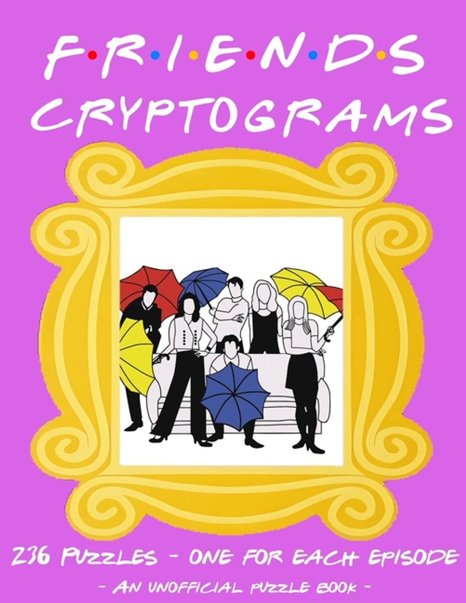 El libro no oficial de acertijos de criptogramas de los amigos: 236 acertijos para decodificar