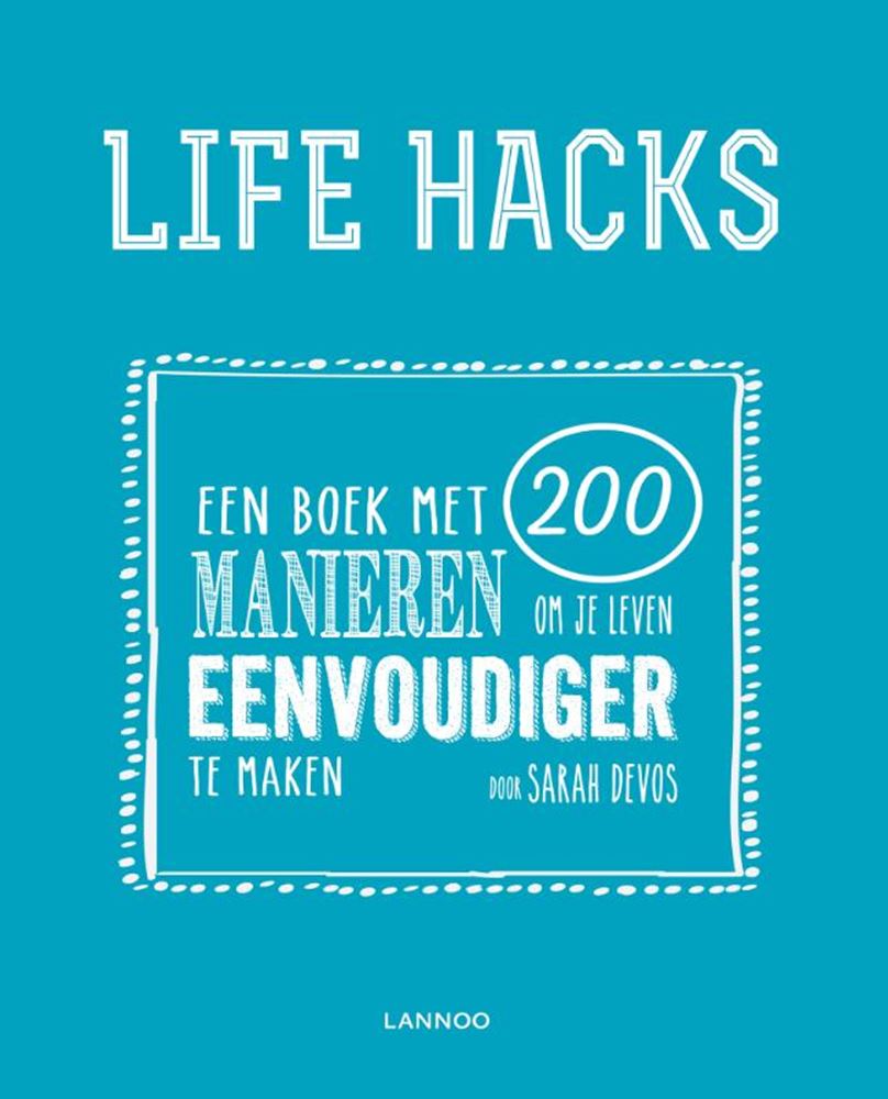 Life hacks. een boek met 200 (pb)