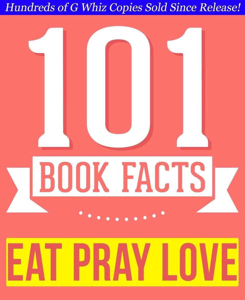 101bookfacts.com - mangia, prega, ama - 101 fatti sorprendentemente veri che non sapevi