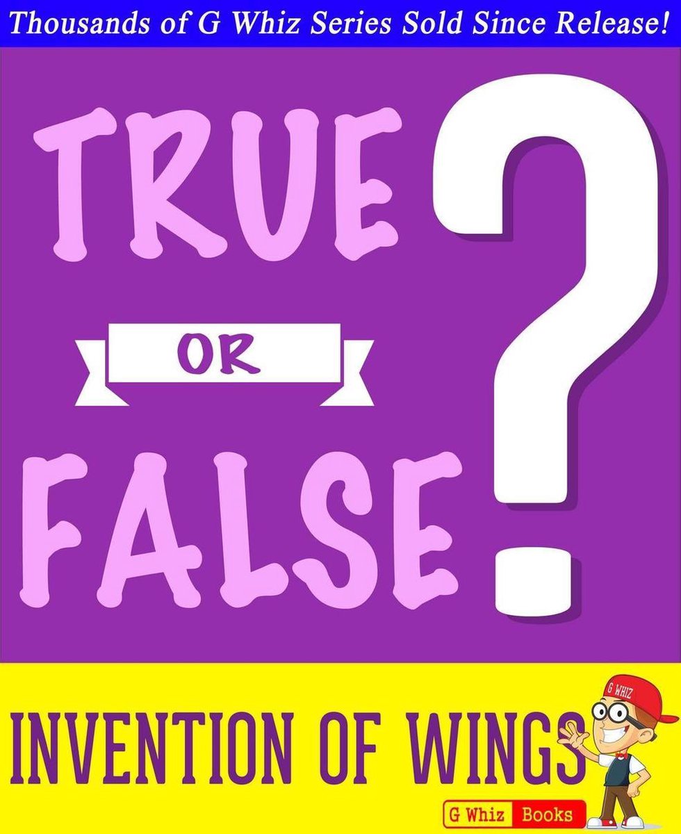 Gwhizbooks.com - la invención de las alas - ¿verdadero o falso?
