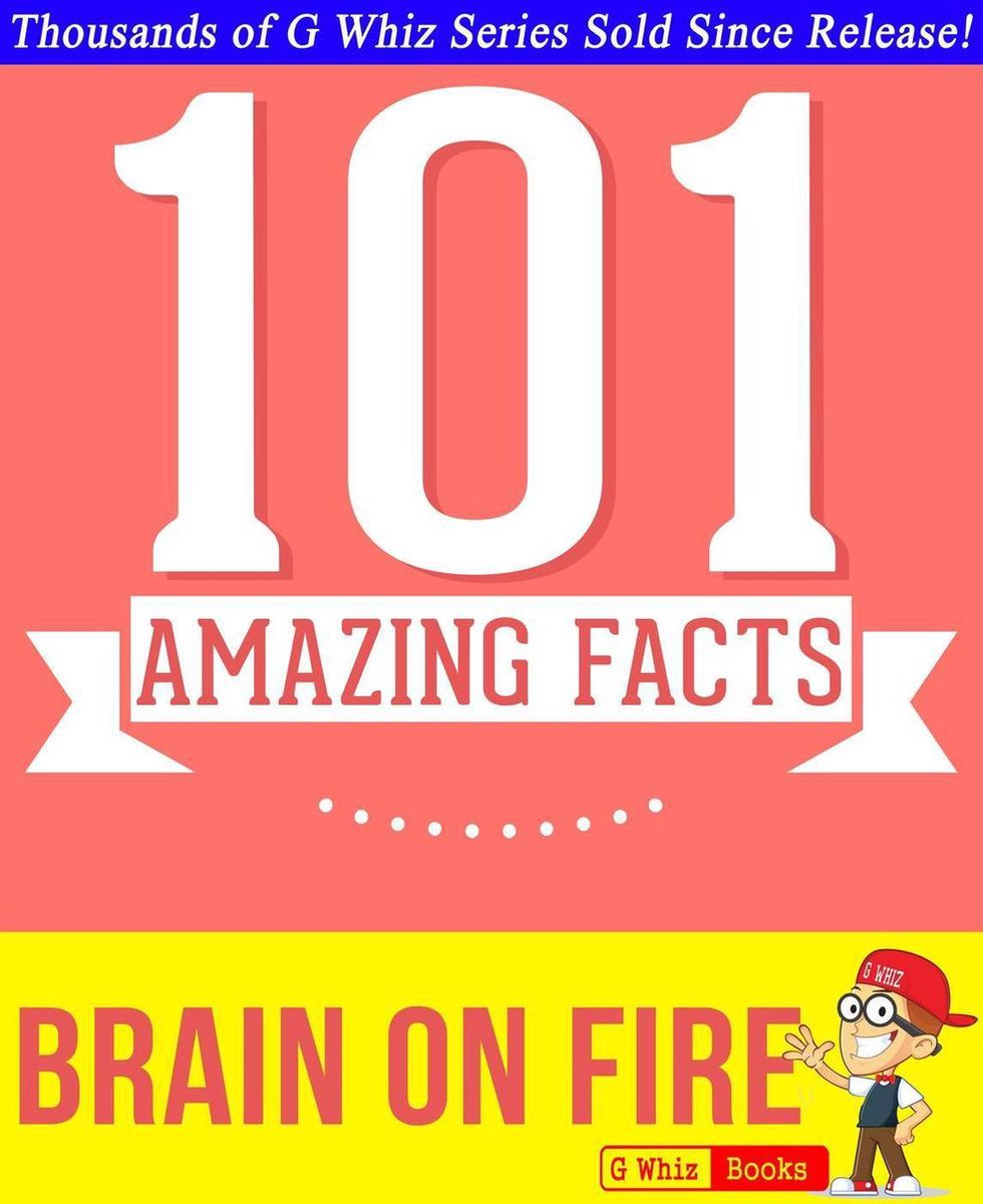 Gwhizbooks.com - cerebro en llamas - 101 datos sorprendentes que no sabías