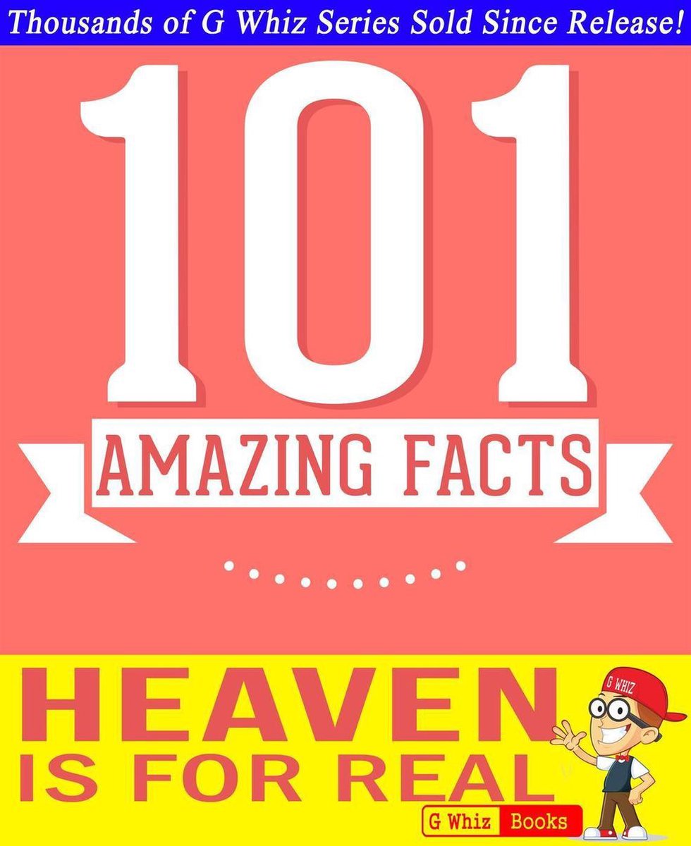 Gwhizbooks.com - el cielo es real - 101 datos sorprendentes que no sabías