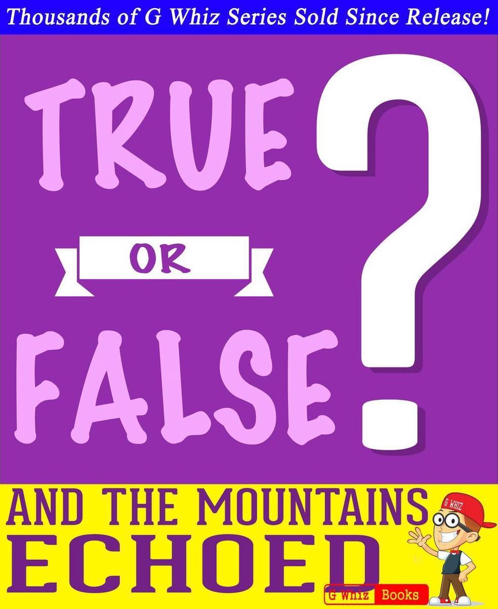 Gwhizbooks.com - y las montañas resonaron - ¿verdadero o falso? libro del juego g whiz quiz