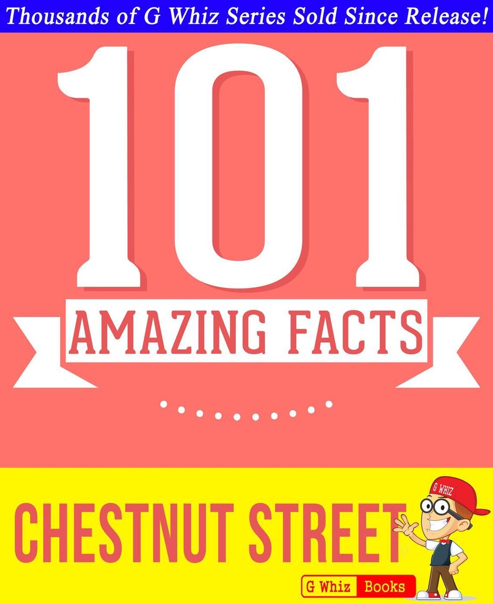 Gwhizbooks.com - Chestnut Street - 101 fatti sorprendenti che non sapevi