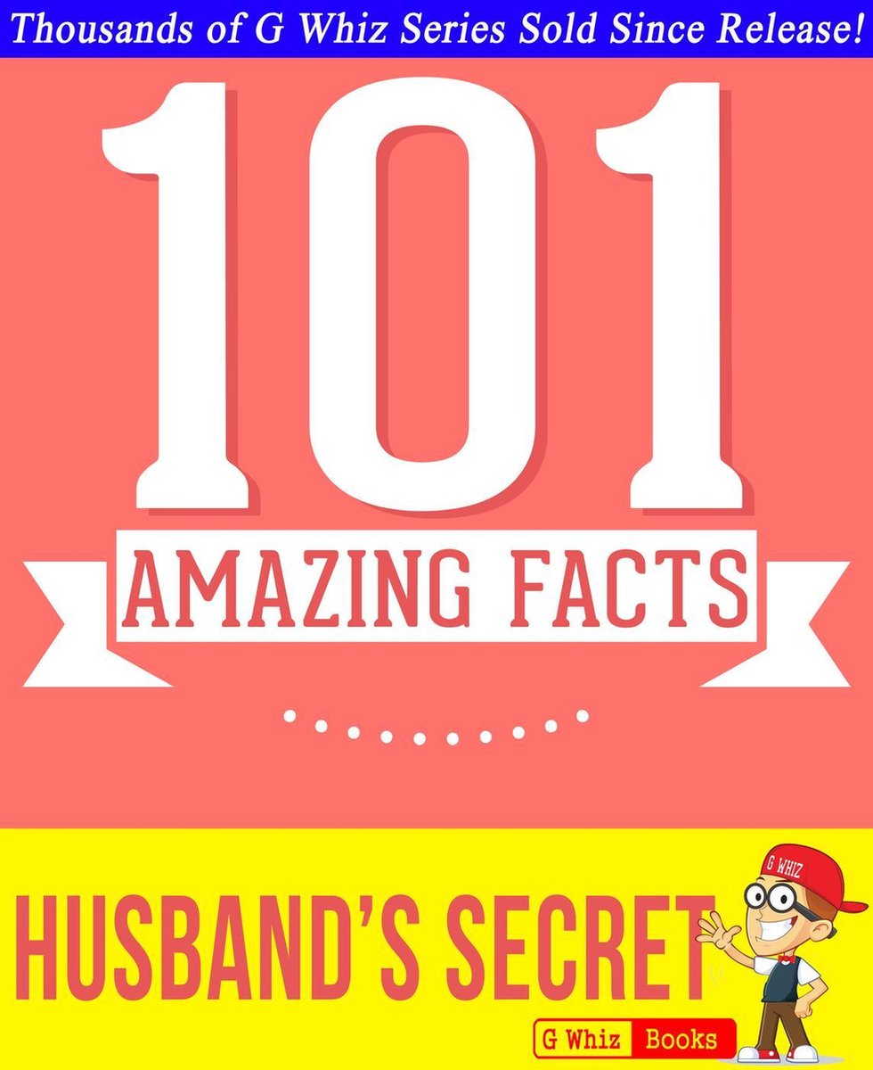 Gwhizbooks.com - el secreto del marido - 101 datos sorprendentes que no sabías