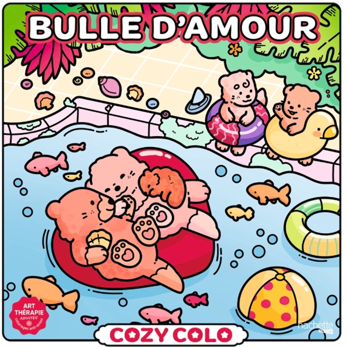 Hachette eroi accogliente colo - bulle d'amour (bolla d'amore) - hachette - libro da colorare per adulti e bambini