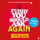 Funny you should ask. . . again