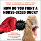 ¿Cómo se lucha contra un pato del tamaño de un caballo?