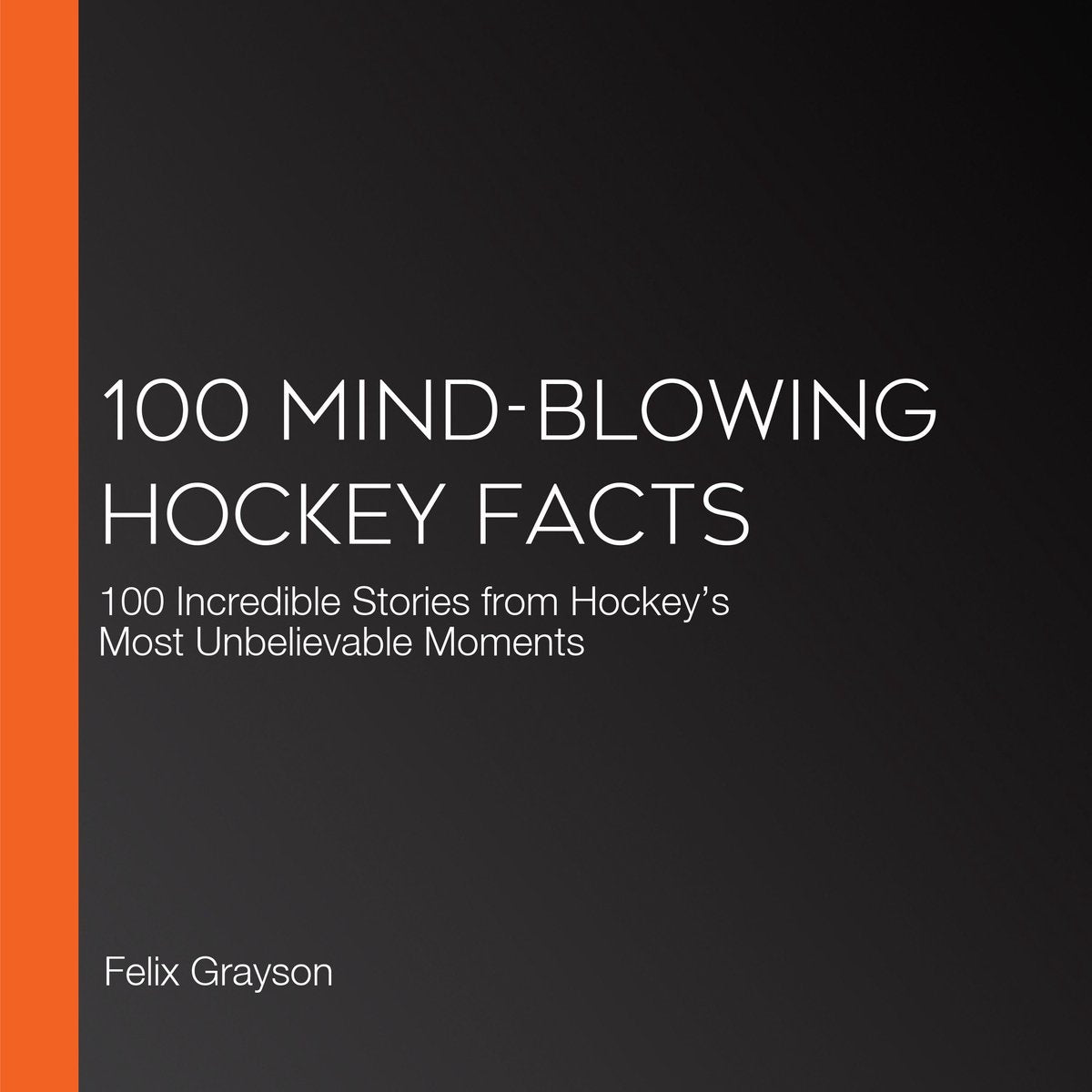 100 mind-blowing hockey facts