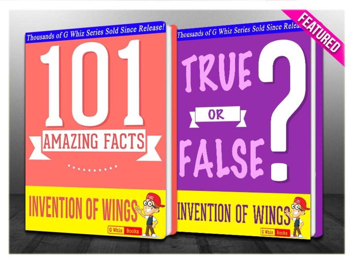 Gwhizbooks.com - la invención de las alas - 101 hechos sorprendentes ¿verdaderos o falsos?