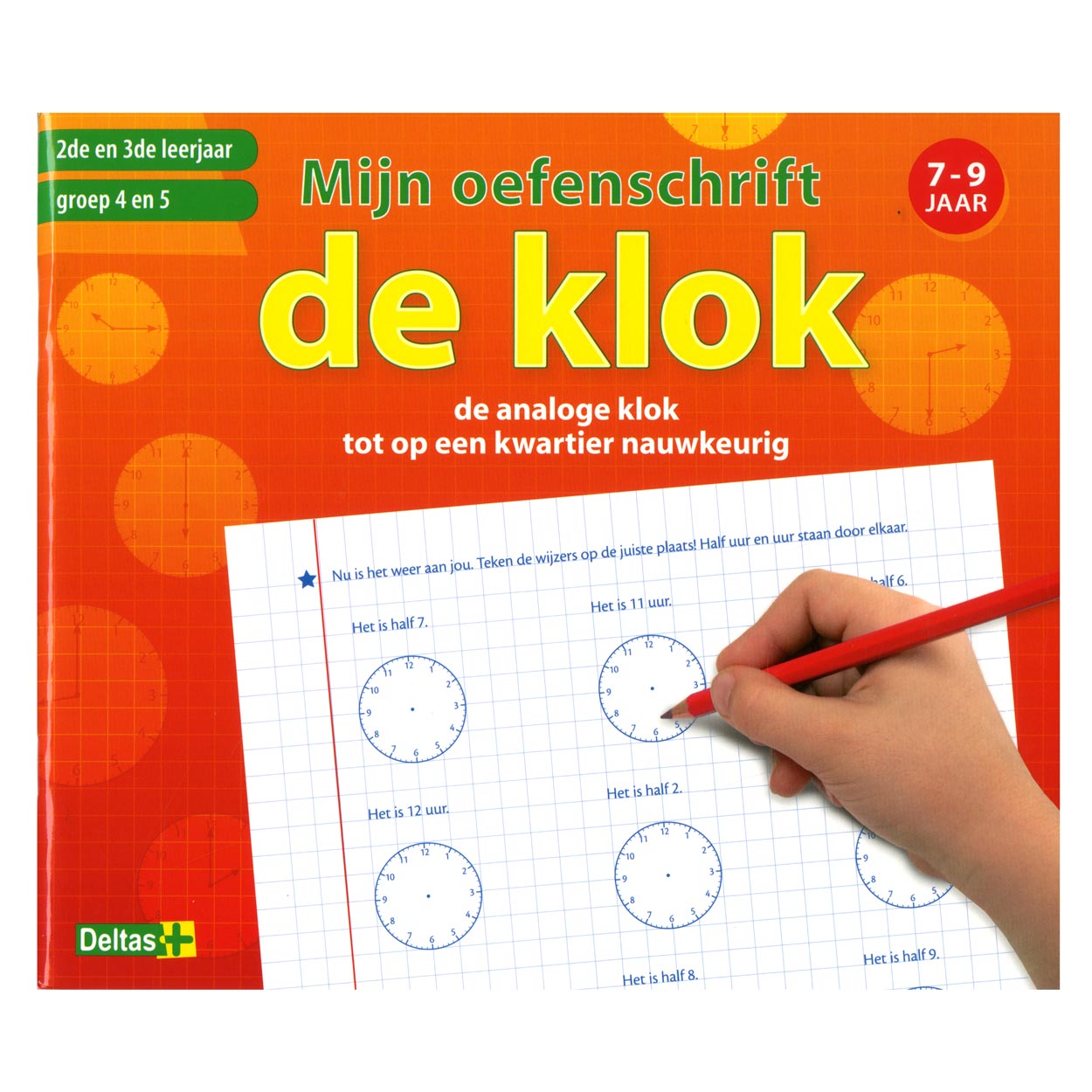Deltas mijn oefenschrift de klok 7-9 jaar