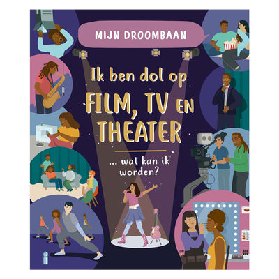Centraal Boekhuis Me encanta el cine, la televisión y el teatro, ¿en qué puedo convertirme?