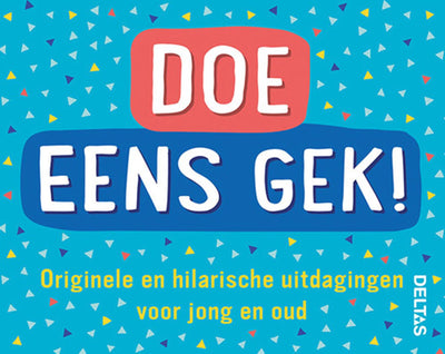 Deltas doe eens gek!