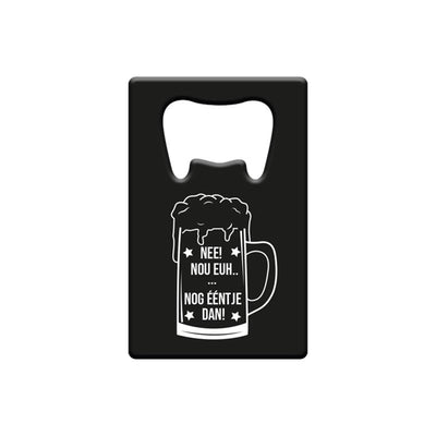 Paperdreams bottle opener metal - no! one more then
