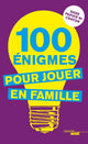 100 Enigmi per giocare in famiglia (nuova edizione)