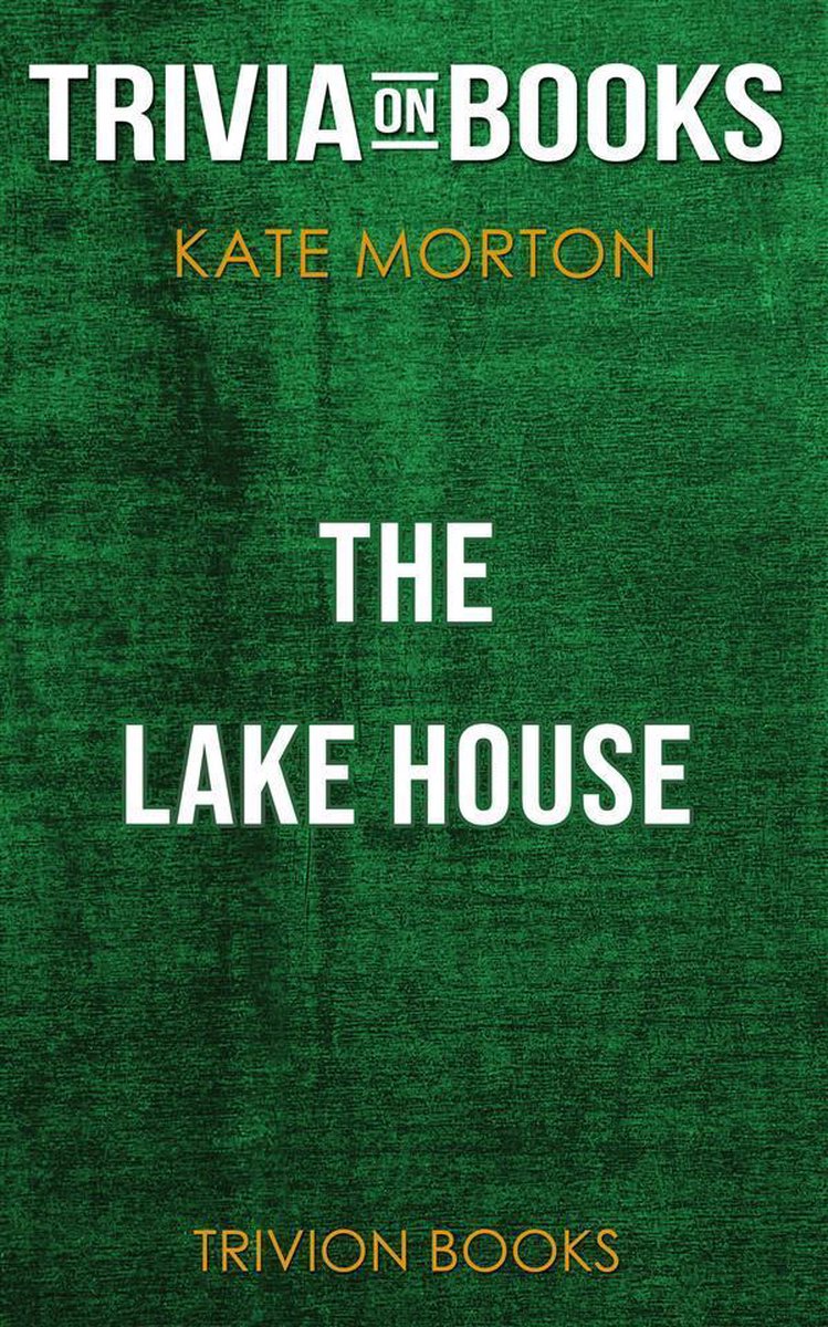 La casa sul lago di Kate Morton (curiosità sui libri)