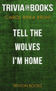 Diles a los lobos que estoy en casa de Carol Rifka Brunt (trivia-on-books)