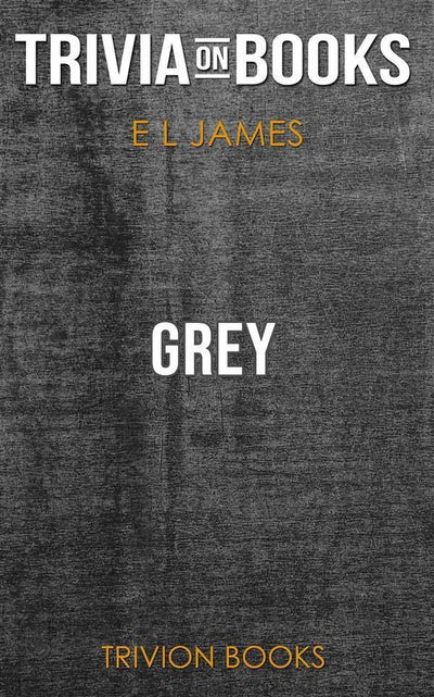 Ty Grey: Cinco sombras de Grey contadas por Christian por E L James (trivia-on-books)