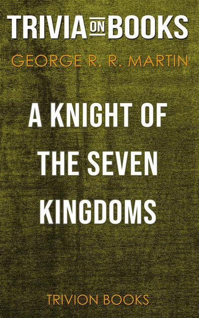 El caballero de los siete reinos de george r. r. martin (trivia-en-libros)