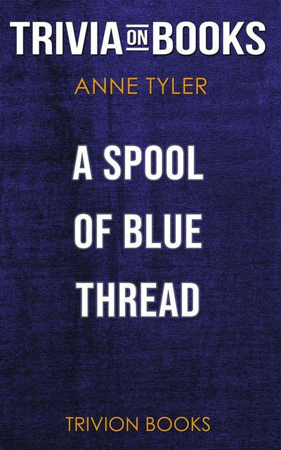 Un rocchetto di filo azzurro di Anne Tyler (curiosità sui libri)