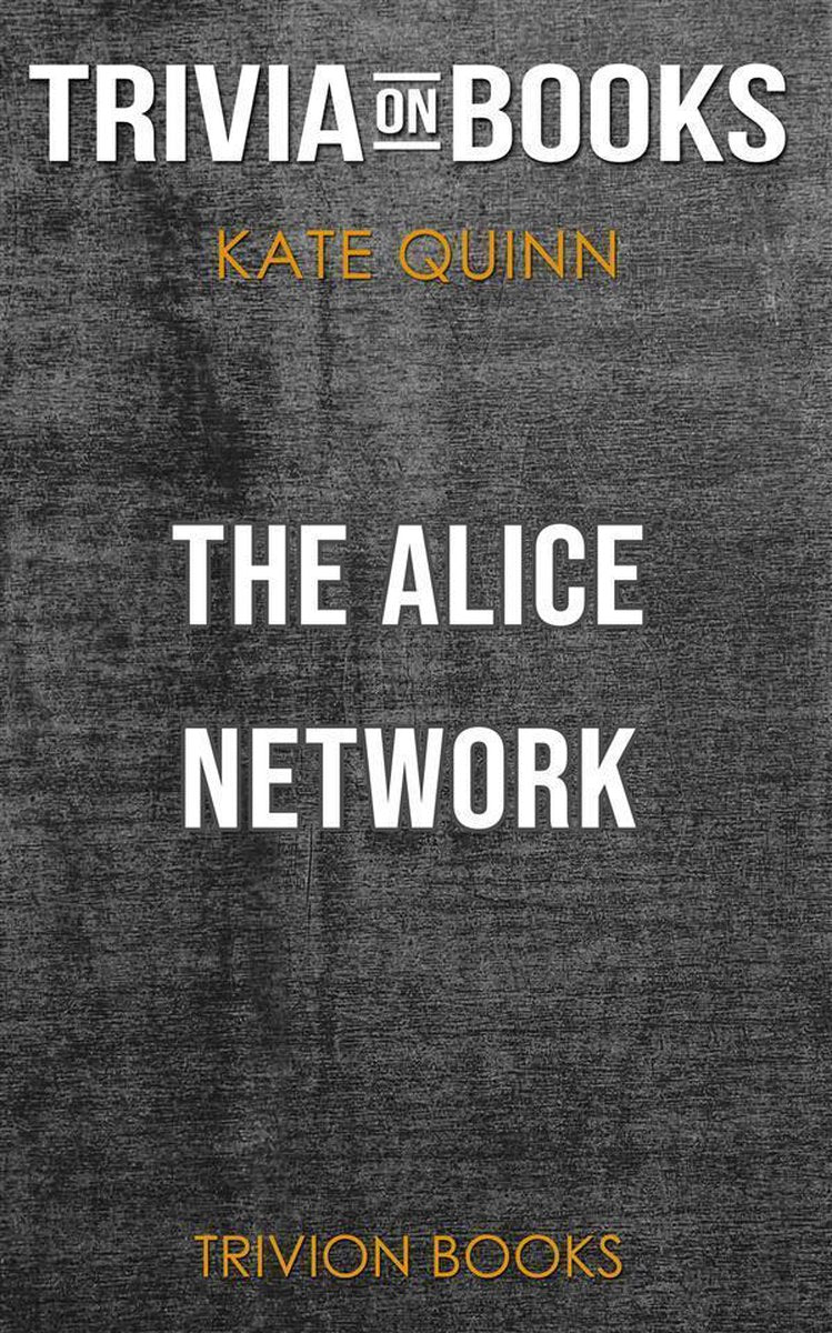 The Alice Network by Kate Quinn (trivia-on-books)