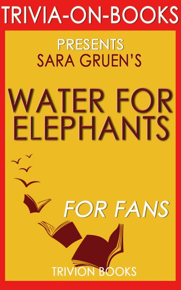 Trivia-on-books - agua para elefantes: una novela de sara gruen (trivia-on-books)