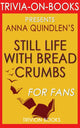 Curiosità sui libri - natura morta con briciole di pane: un romanzo di anna quindlen (curiosità sui libri)