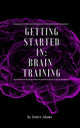 Getting started in: brain training