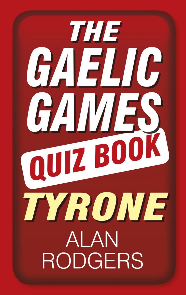 El libro de preguntas sobre juegos gaélicos: tyrone