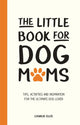 Il piccolo libro per le mamme dei cani