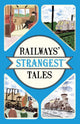Le più strane storie delle ferrovie