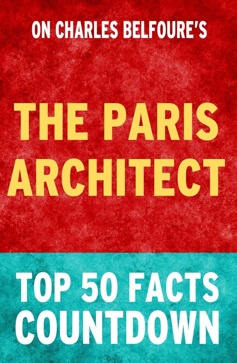 El arquitecto de París: cuenta atrás de los 50 hechos principales