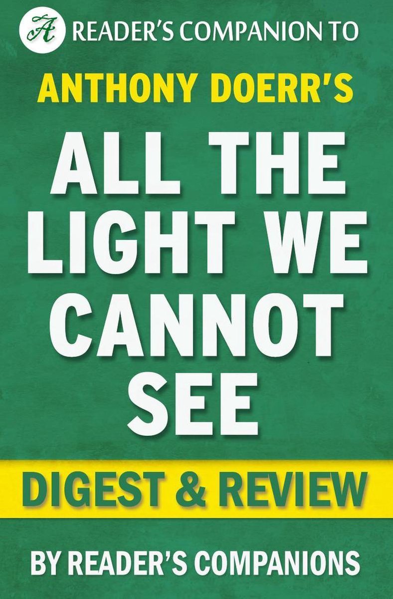 Tutta la luce che non possiamo vedere di Anthony Doerr Digest Review