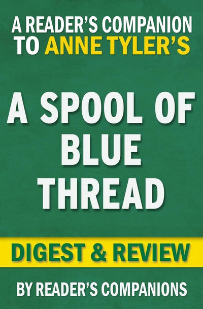 Un rocchetto di filo blu di Anne Tyler Digest Review