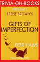 Imp the gifts of perfection: let go of who you think you're supposed to be and embrace who you are by brene brown (trivia-on-books)