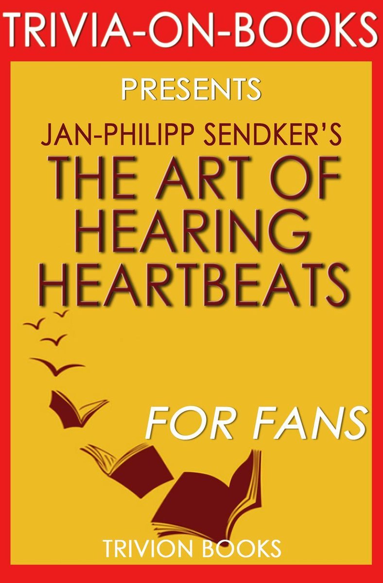 El arte de escuchar los latidos del corazón por jan-philipp sendker (trivia-on-books)