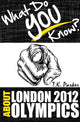 Pic what do you know about the london 2012 olym games? the unauthorized trivia quiz game book about london 2012 olym games facts