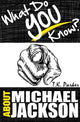 ¿Qué sabes sobre Michael Jackson? el libro del juego de preguntas y respuestas no autorizado sobre los hechos de michael jackson