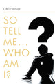 So tell me... who am I?