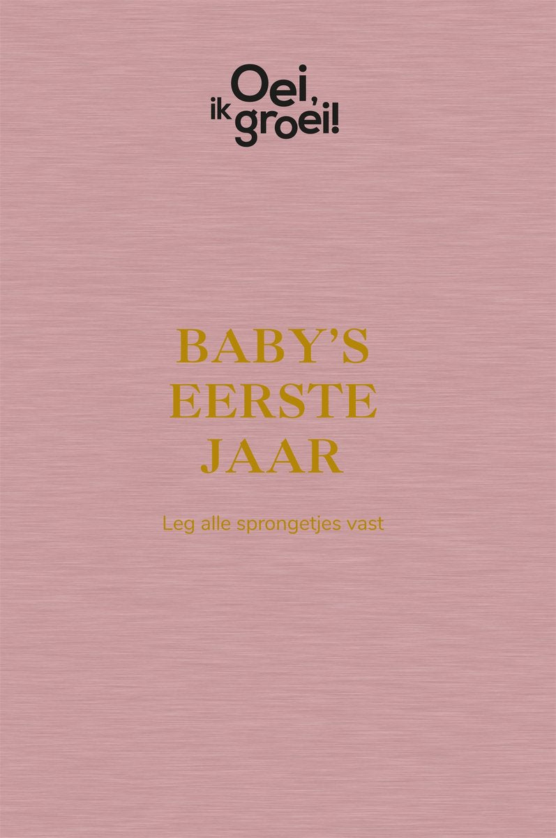 Frans x. plooij oei, ik groei! 'baby's eerste jaar' boek