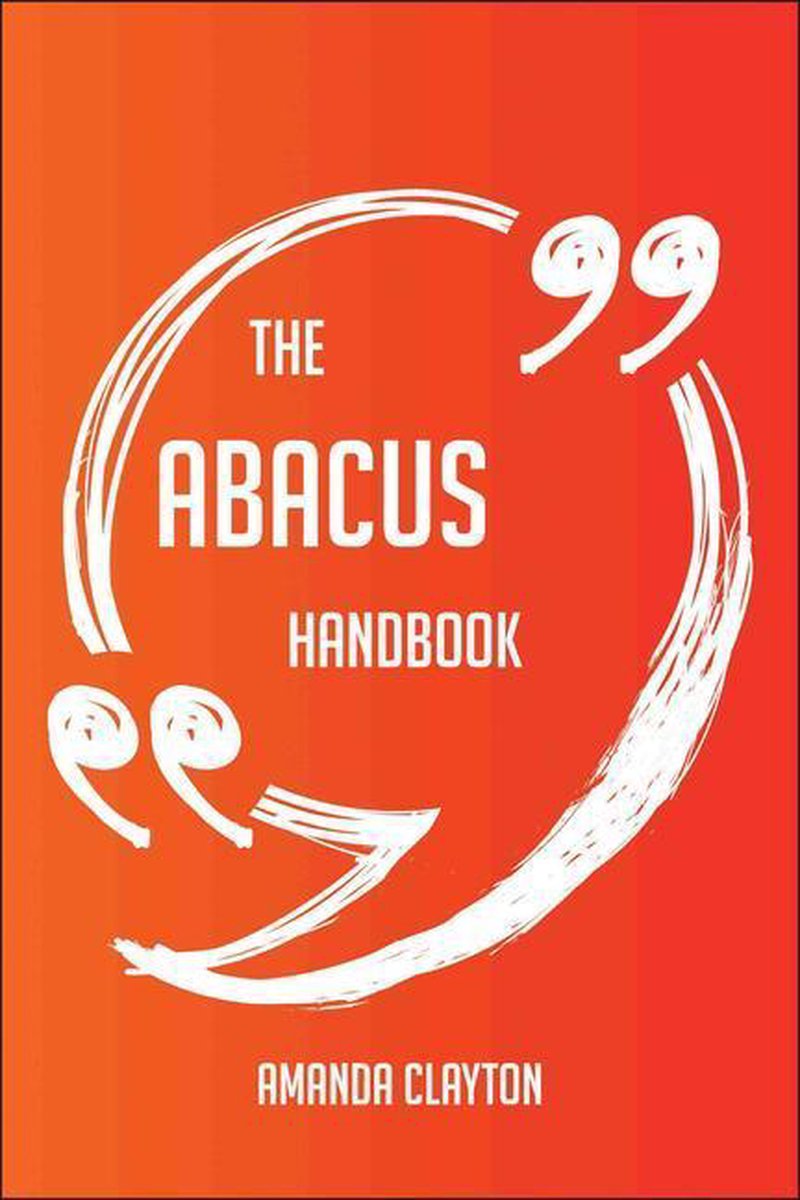 The abacus handbook - everything you need to know about abacus