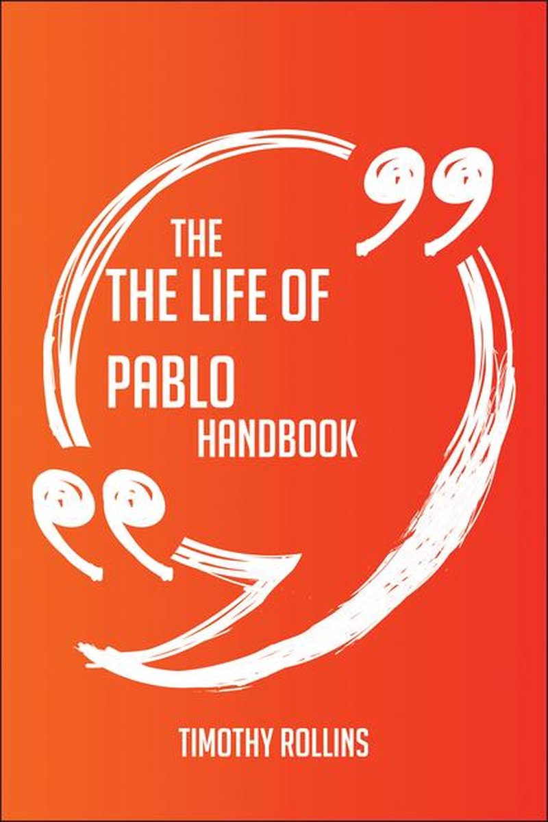 Il manuale della vita di Pablo: tutto quello che devi sapere sulla vita di Pablo