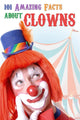 101 fatti sorprendenti sui clown