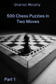 How to choose a chess move 1 - 500 chess puzzles in two moves, part 1
