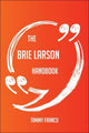 The Brie Larson Handbook - everything you need to know about Brie Larson