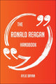 The Ronald Reagan Handbook - everything you need to know about Ronald Reagan