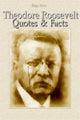 Theodore Roosevelt: quotes facts