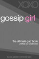 Gossip Girl: il libro dei quiz definitivo